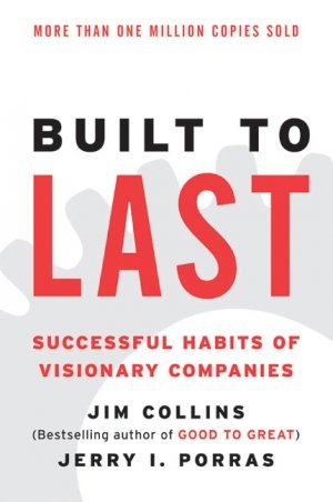 Built to Last  Successful Habits of Visionary Companies