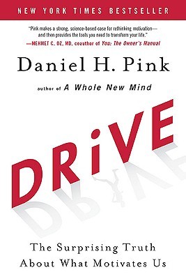 Drive  The Surprising Truth About What Motivates Us