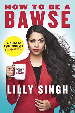 How to Be a Bawse  A Guide to Conquering Life