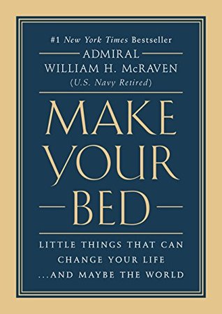 Make Your Bed  Little Things That Can Change Your Life...And Maybe the World
