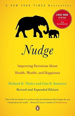 Nudge  Improving Decisions About Health Wealth and Happiness