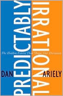 Predictably Irrational  The Hidden Forces That Shape Our Decisions