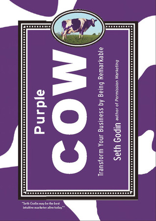 Purple Cow  Transform Your Business by Being Remarkable