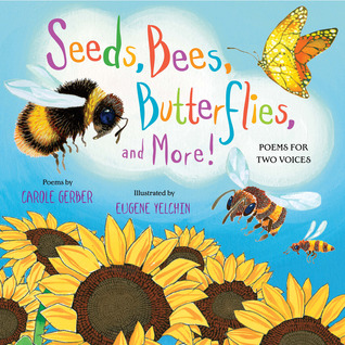 Seeds Bees Butterflies and More!  Poems for Two Voices