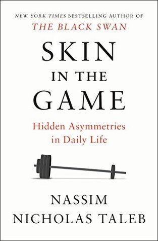 Skin in the Game  The Hidden Asymmetries in Daily Life