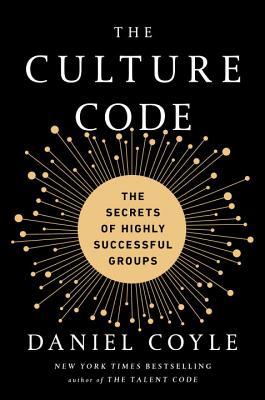 The Culture Code  The Secrets of Highly Successful Groups