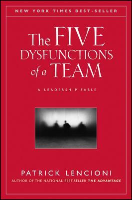 The Five Dysfunctions of a Team  A Leadership Fable