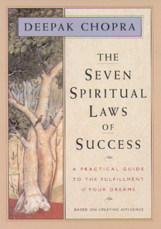 The Seven Spiritual Laws of Success  A Practical Guide to the Fulfillment of Your Dreams
