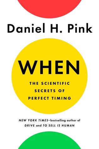 When  The Scientific Secrets of Perfect Timing